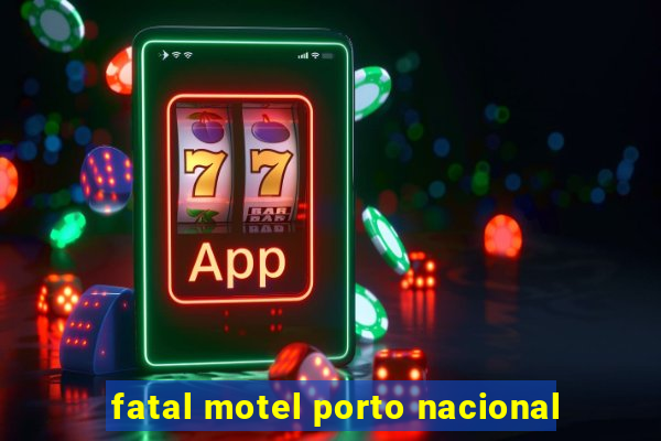 fatal motel porto nacional